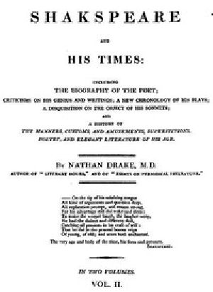 [Gutenberg 53626] • Shakspeare and His Times [Vol. 2 of 2] / Including the Biography of the Poet; criticisms on his genius and writings; a new chronology of his plays; a disquisition on the on the object of his sonnets; and a history of the manners, customs, and amusements, superstitions, poetry, and elegant literature of his age